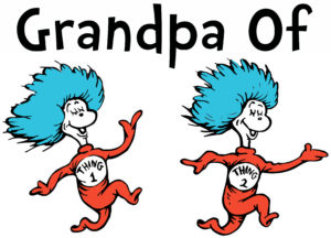 Dr Seuss Grandpa Of Thing One and Thing Two Iron On Transfer #19