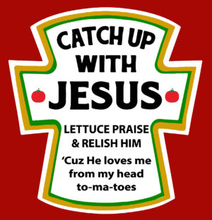 Catch Up With Jesus Iron On Transfer #1