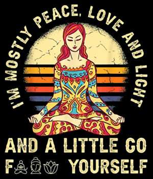 I’m Mostly Peace, Love, and Light Iron On Transfer #16