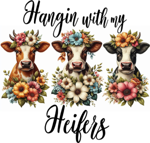 Hangin With My Heifers Iron On Transfer #10